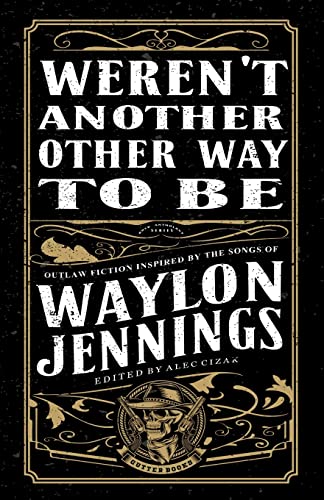 Weren't Another Other Way to Be (Gutter Books Rock Anthology)