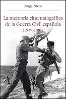 La memoria cinematográfica de la Guerra Civil española 8437069076 Book Cover