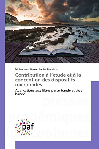 Contribution à l’étude et à la conception des dispositifs microondes: Applications aux filtres passe-bande et stop-bande