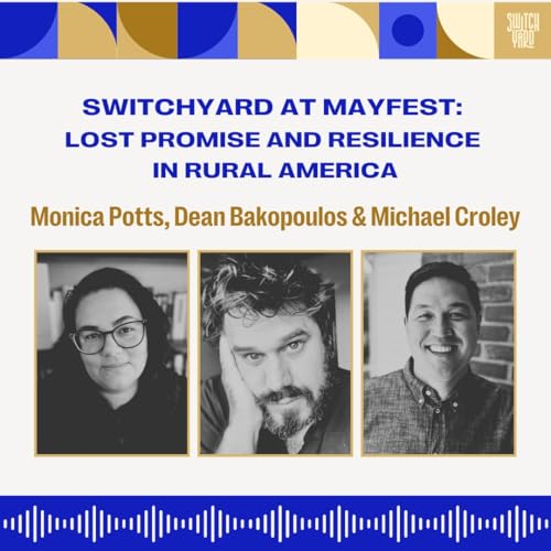 Switchyard at Mayfest: Lost Promise and Resilience in Rural America Podcast Por  arte de portada