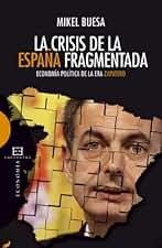La crisis de la España fragmentada. Economía política de la era zapatero.