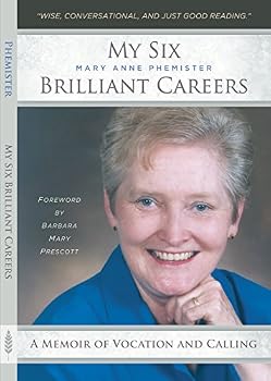 Paperback My Six Brilliant Careers: A Memoir of Vocation and Calling Book