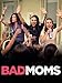 Bad Moms