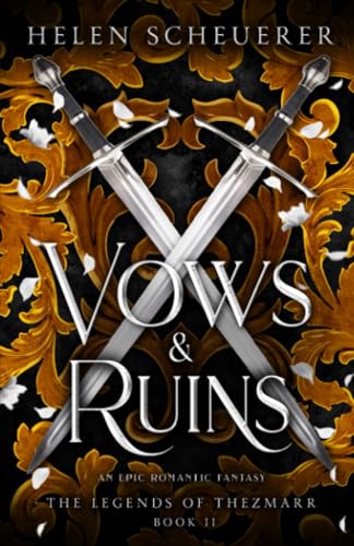Vows & Ruins: An epic romantic fantasy (The Legends of Thezmarr)