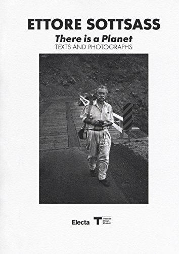  Ettore Sottsass. There is a Planet. Texts and photographs. Ediz. illustrata [Lingua inglese]