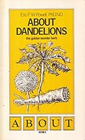 About Dandelions: The Golden Wonder Herb 0722501862 Book Cover