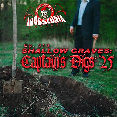 Ep. 313: Shallow Graves: Captain's Digs '25
