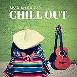 Spanish Guitar Chill Out: Slow Flamenco Acoustic Mix