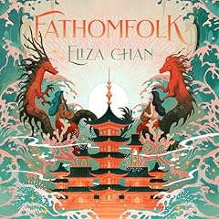 Fathomfolk Audiolibro Por Eliza Chan arte de portada