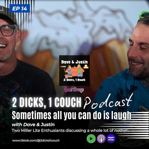 Sometimes All You Can Do is Laugh - Episode 14 - 2 Dicks, 1 Couch