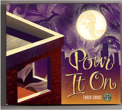 Pour It On: Torch Songs