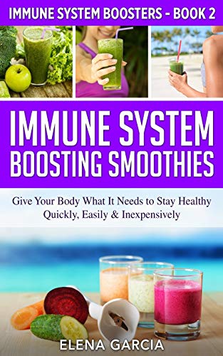 Immune System Boosting Smoothies: Give Your Body What It Needs