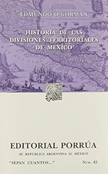 Paperback Historia de las divisiones territoriales de Mexico (Sepan Cuantos # 045) (Spanish Edition) [Spanish] Book