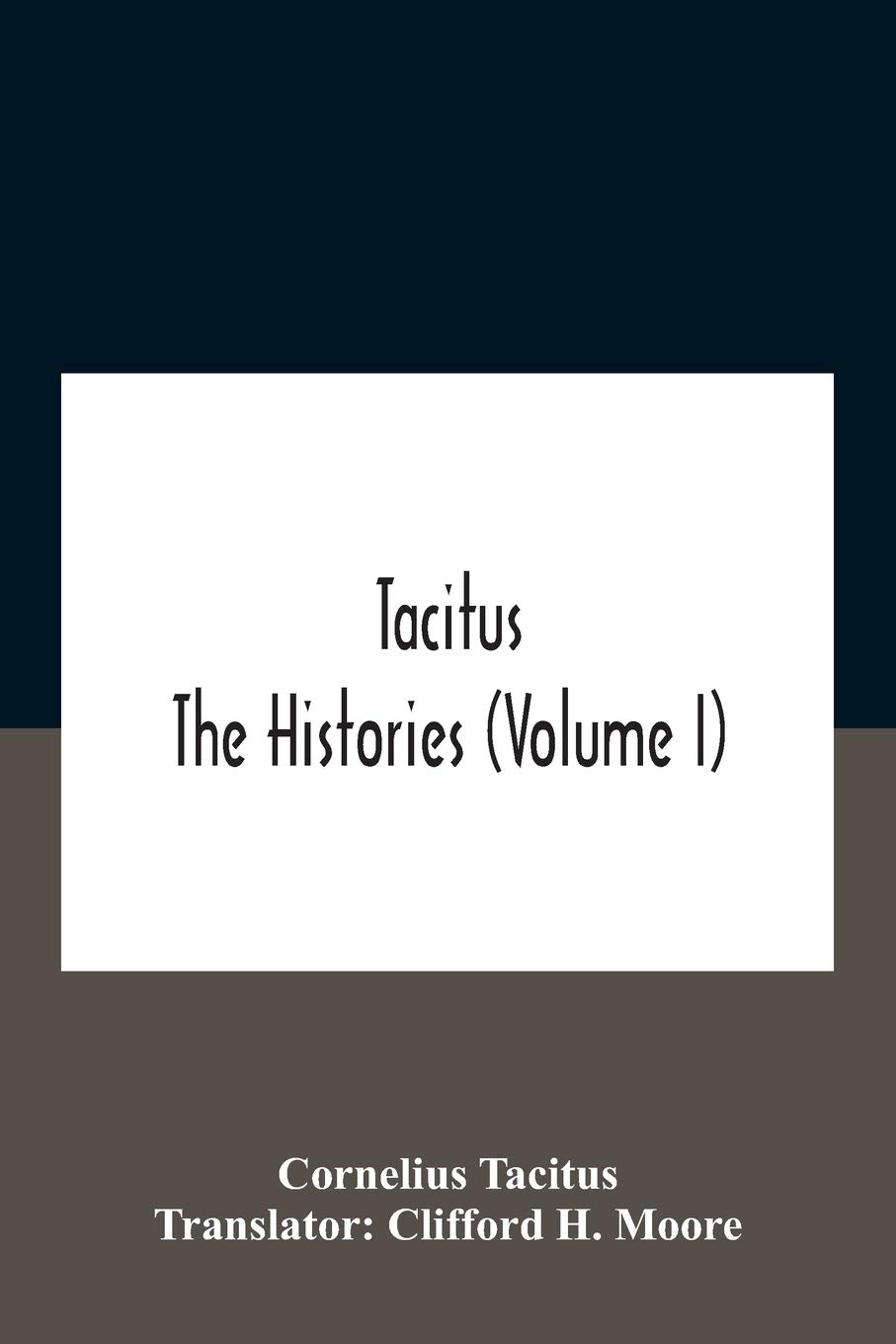 Tacitus: The Histories (Volume I)