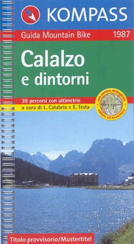 Guida bici e bike n. 1987. Calalzo e dintorni, MTB...