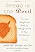 Bread Is the Devil: Win the Weight Loss Battle by Taking Control of Your Diet Demons