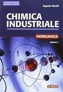 Chimica industriale. Chimica inorganica (Vol. 1)