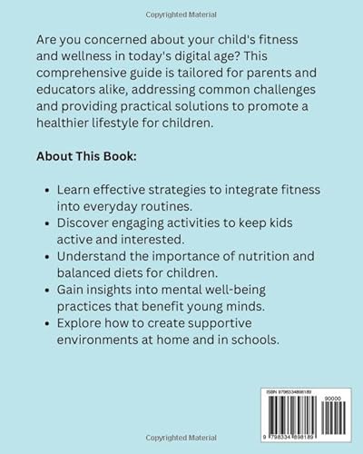 Fitness and Wellness for Kids: A Guide for Parents and Educators to Promote Children's Fitness and