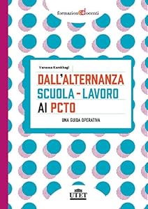 Vedi scheda su Amazon Dall'alternanza scuola-lavoro ai PCTO. Una guida operativa