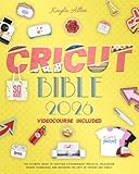 Cricut Bible: The Ultimate Guide to Crafting Extraordinary Projects, Unleashing Hidden Techniques, and Becoming the Envy of Friends and Family (Happy Crafting)