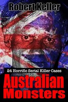 Paperback True Crime: Australian Monsters: 24 Horrific Australian Serial Killers Book