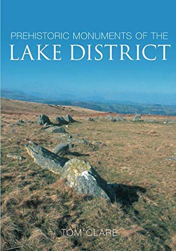 Image of Prehistoric Monuments of the Lake District by Clare, Tom ( AUTHOR ) Apr-01-2007 Paperback