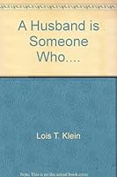 A Husband Is Someone Who.... B0006S3JJK Book Cover