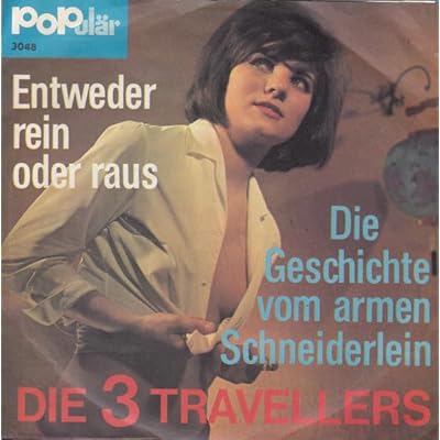 3 TRAVELLERS, DIE / Entweder rein oder raus / Die Geschichte vom armen Schneiderlein / Bildh&uuml;lle / popul&auml;r # 3048 / Deutsche Pressung / 7" Vinyl Single Schallplatte /