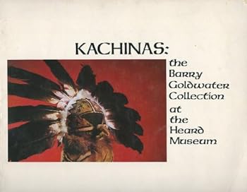 Kachinas: The Barry Goldwater Collection at the Heard Museum
