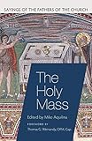 The Holy Mass (Sayings of the Fathers of the Church)