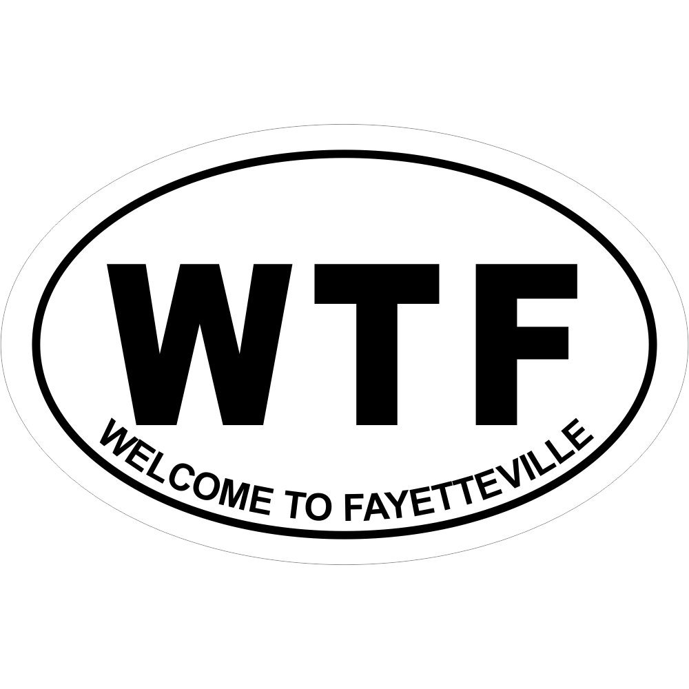 WTF - Welcome to Fayetteville Bumper Sticker, Fayetteville Sticker, Fayetteville Bumper Sticker