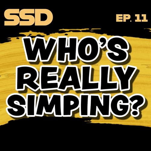 Are YOU a Simp? | SSD Network