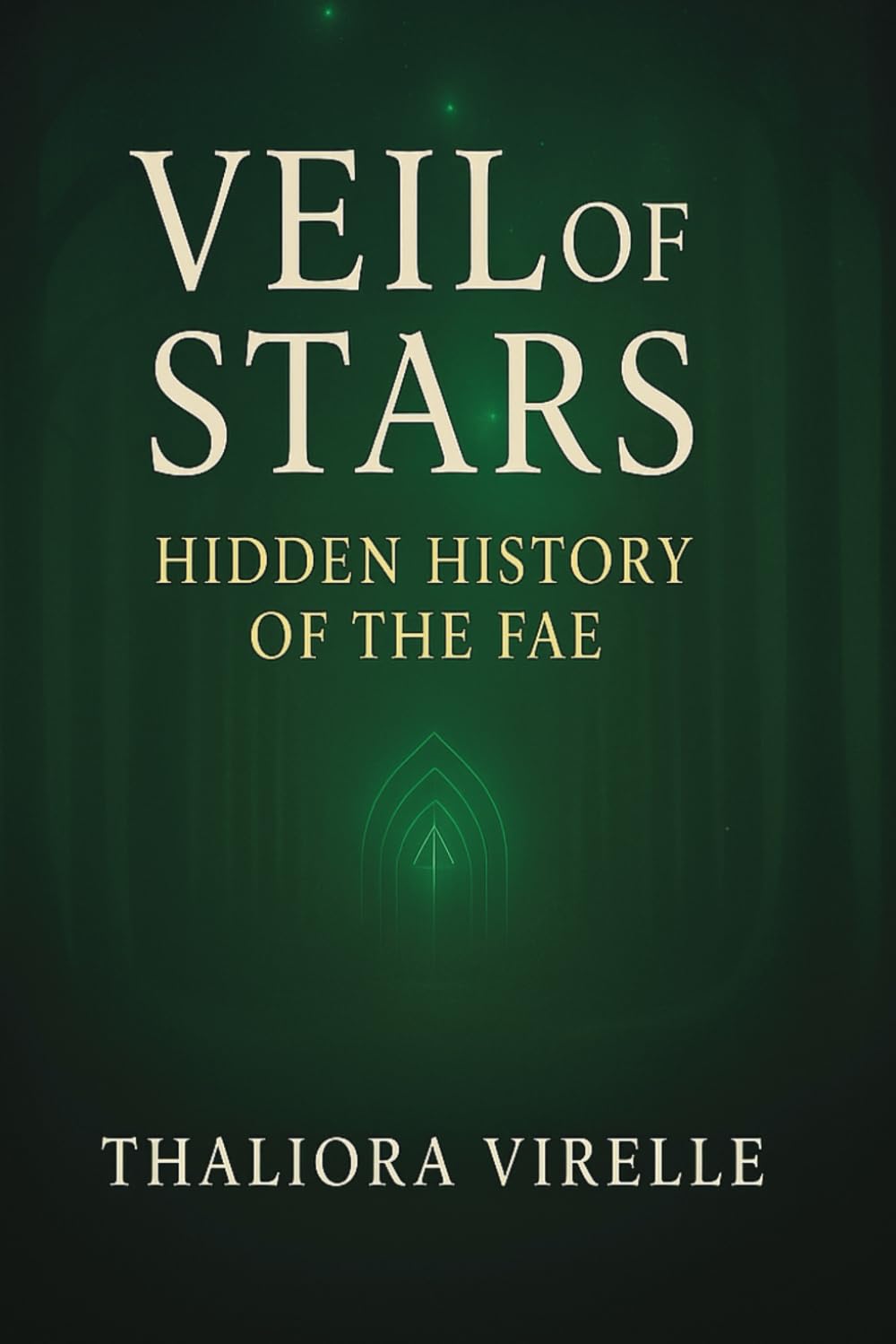 Veil of Stars: The Hidden History of the Fae