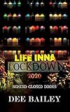 LIFE INNA LOCKDOWN 2020: BEHIND CLOSED DOORS
