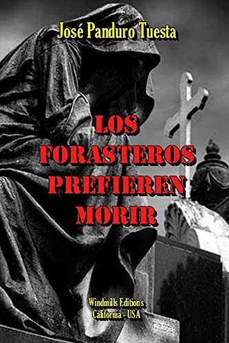 Los Forasteros Prefieren Morir (Spanish Edition)
