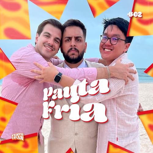 PAUTA FRIA | FERVO DO DAN - T01EP02