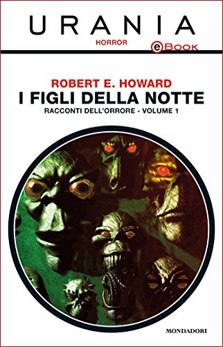 I figli della notte - Racconti dell'orrore - Vol. 1 (Urania) I figli della notte - Racconti dell'orrore - Vol. 1 (Urania)