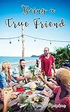 Being a True Friend
