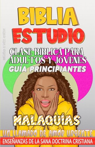 Clase Biblica para Adultos y Jovenes Guia Principiantes - Malaquias: Un Llamado de Amor Urgente (Clase Biblica Dominical Para Jo
