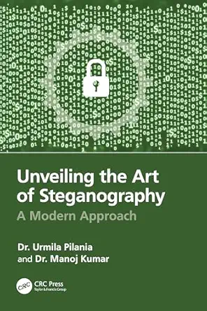 Unveiling the Art of Steganography: A Modern Approach book cover