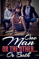 One Man or the Other? or Both: A Taboo Erotic Novella 1508544417 Book Cover