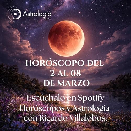 Hor&oacute;scopo del 02 al 08 de marzo de 2026