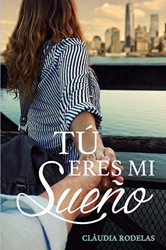 Tú eres mi sueño (Spanish Edition)