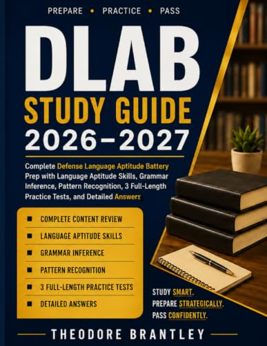 DLAB Study Guide 2026-2027: Complete Defense Language Aptitude Battery Prep with Language Aptitude Skills, Grammar Inference, Pattern Recognition, 3 Full-Length Practice Tests, and Detailed Answers
