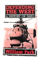 Defending the West: A History of NATO 0813304083 Book Cover