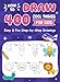 How to Draw for Kids - Drawing Book: 400 Step-by-Step Drawings for Kids Ages 6-12. A Fun & Easy How to Draw Book for Beginners. Learn to Draw Animals, ... - for Birthdays, Christmas, or Any Occasion.