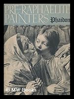 Pre-Raphaelite painters / by Robin Ironside ; with a descriptive catalogue by John Gere B009ZZMDGK Book Cover