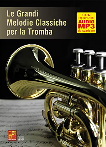 Le grandi melodie classiche per la tromba (Libro di grande formato con registrazioni audio da scaricare