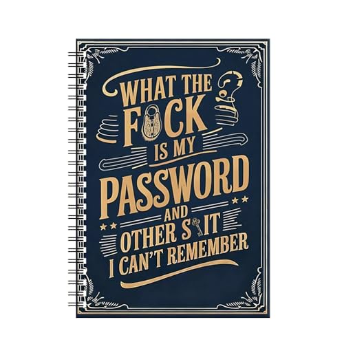 What the f*ck is My Password and other Sh*t I can't Remember: Web Password Organizer, Logbook for...