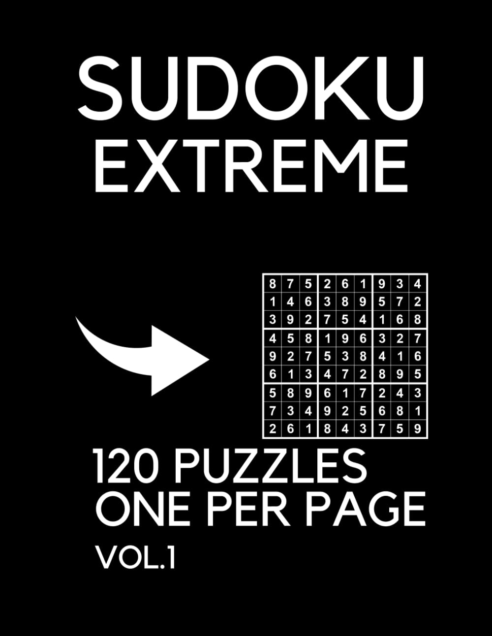 Sudoku Extreme. Vol.1. Large Print. Puzzle Book for Adults: 120 Puzzles (Sudoku only Extreme)